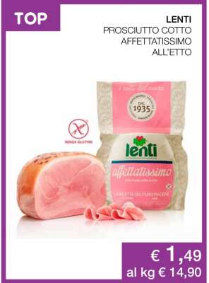 LENTI PROSCIUTTO COTTO AFFETTATISSIMO ALL’ETTO