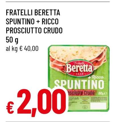 FRATELLI BERETTA SPUNTINO + RICCO PROSCIUTTO CRUDO