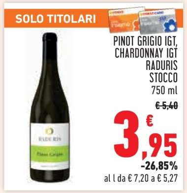 PINOT GRIGIO IGT, CHARDONNAY IGT RADURIS STOCCO
