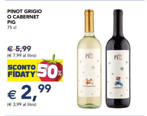 PINOT GRIGIO O CABERNET PIG