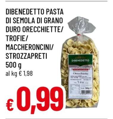 DIBENEDETTO PASTA DI SEMOLA DI GRANO DURO ORECCHIETTE/TROFIE/MACCHERONCINI/STROZZAPRETI