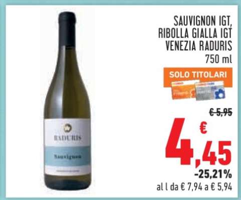 SAUVIGNON IGT, RIBOLLA GIALLA IGT VENEZIA RADURIS