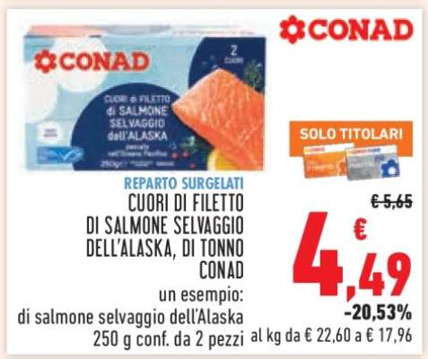 CUORI DI FILETTO DI SALMONE SELVAGGIO DELL'ALASKA, DI TONNO CONAD