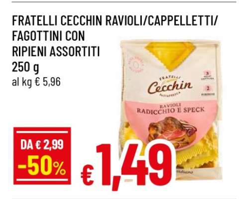 FRATELLI CECCHIN RAVIOLI/CAPPELLETTI/FAGOTTINI CON RIPIENI ASSORTITI
