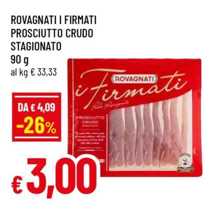 ROVAGNATI I FIRMATI PROSCIUTTO CRUDO STAGIONATO
