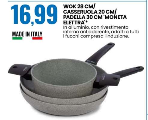 WOK 28 CM/ CASSERUOLA 20 CM/ PADELLA 30 CM 'MONETA ELETTRA'
