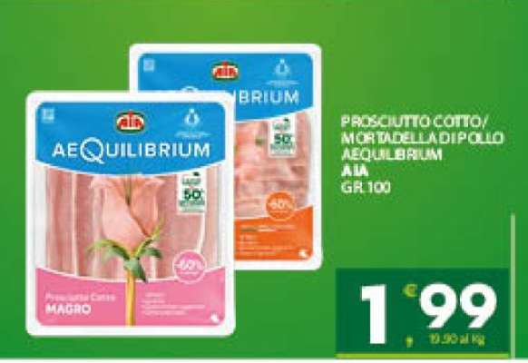 PROSCIUTTO COTTO/MORTADELLA DI POLLO AEQUILIBRIUM