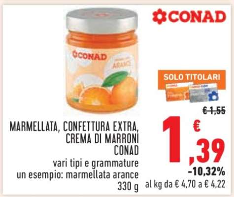 MARMELLATA, CONFETTURA EXTRA, CREMA DI MARRONI CONAD