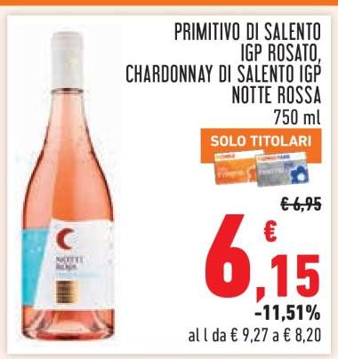 PRIMITIVO DI SALENTO IGP ROSATO, CHARDONNAY DI SALENTO IGP NOTTE ROSSA