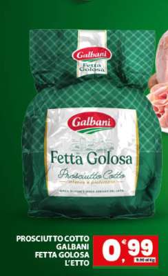 PROSCIUTTO COTTO GALBANI FETTA GOLOSA L’ETTO