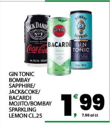 GIN TONIC BOMBAY SAPPHIRE/JACK& COKE/BACARDI MOJITO/BOMBAY SPARKLING LEMON CL.25