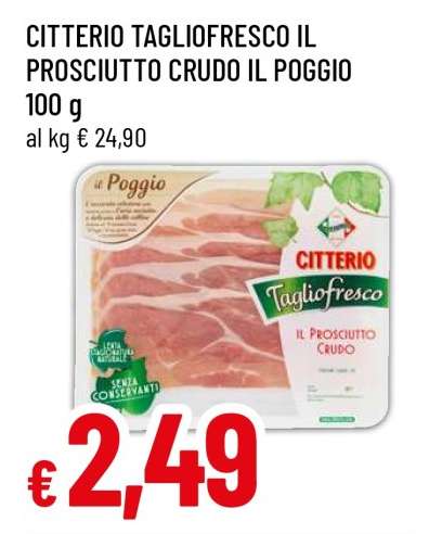 CITTERIO TAGLIOFRESCO IL PROSCIUTTO CRUDO IL POGGIO