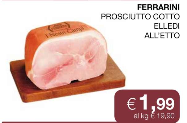 FERRARINI PROSCIUTTO COTTO ELLEDI ALL’ETTO
