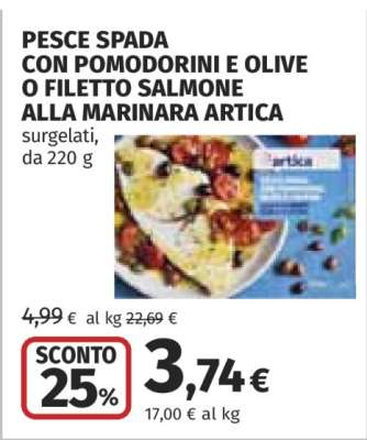 PESCE SPADA CON POMODORINI E OLIVE O FILETTO SALMONE ALLA MARINARA ARTICA