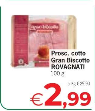 Prosc. cotto Gran Biscotto ROVAGNATI