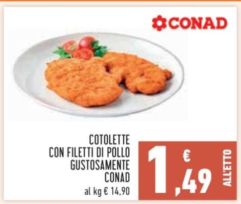 COTOLETTE CON FILETTI DI POLLO GUSTOSAMENTE CONAD