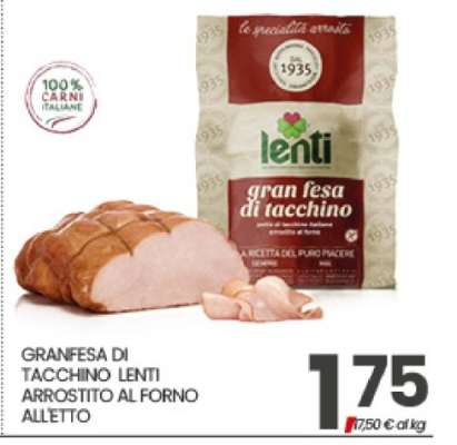 GRANFESA DI TACCHINO LENTI ARROSTITTO AL FORNO ALLETTO