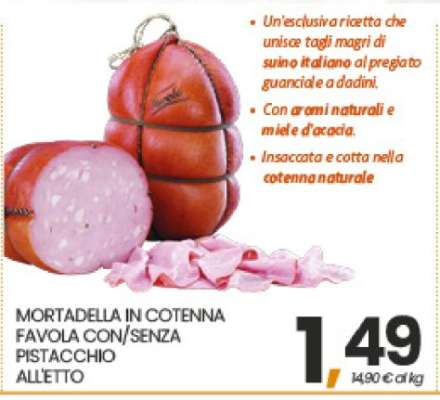 MORTADELLA IN COTENNA FAVOLA CON/SENZA PISTACCHIO ALLETTO