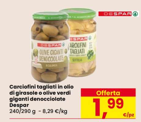 Carciofini tagliati in olio di girasole o olive verdi giganti denocciolate Despar