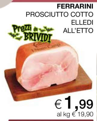 FERRARINI PROSCIUTTO COTTO ELLEDI ALL’ETTO