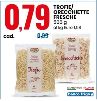 TROFIE/ORECCHIETTE FRESCHE