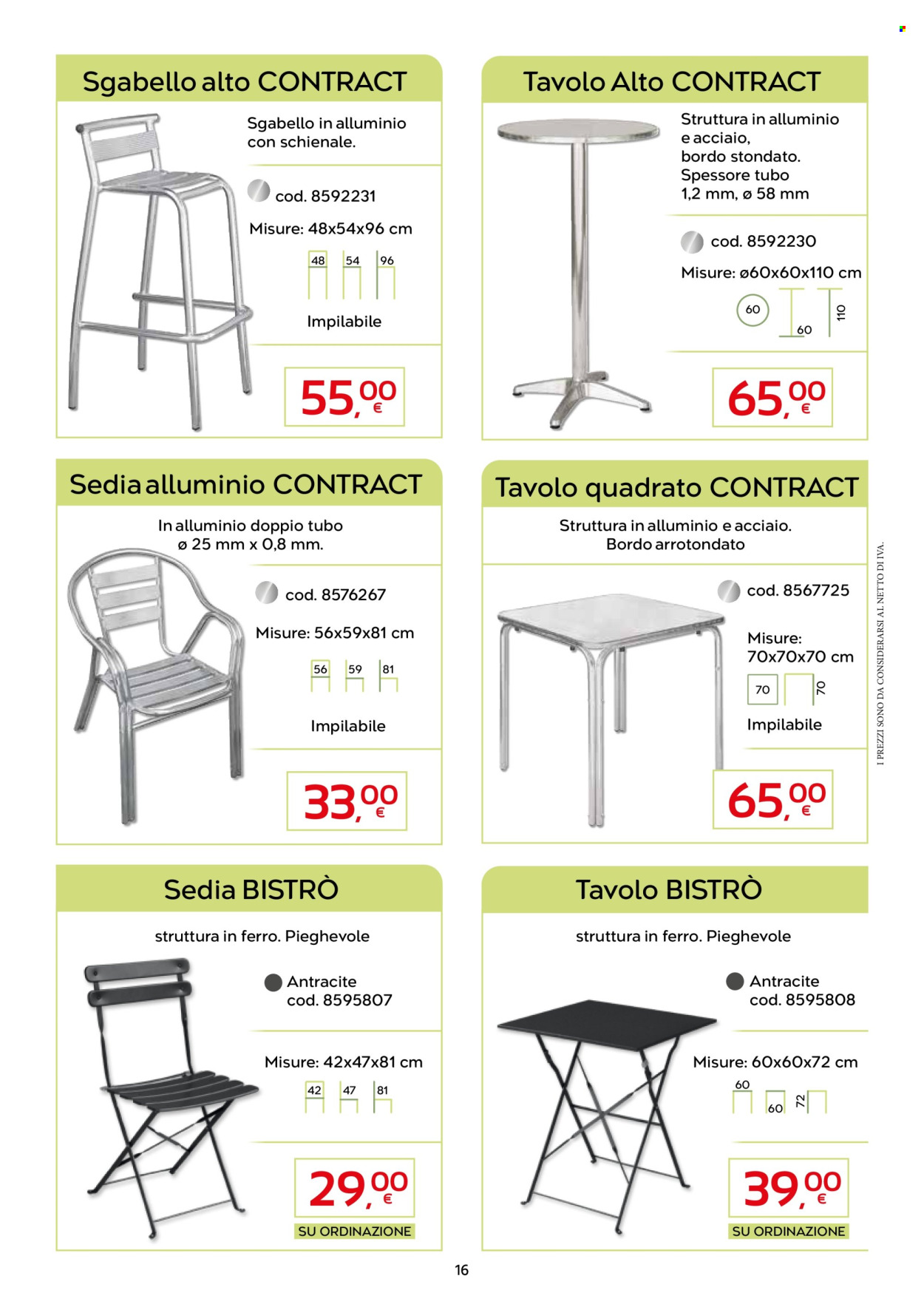 thumbnail - Volantino C+C Cash & Carry - 11/3/2024 - 31/8/2024 - Prodotti in offerta - tubo, tavolo, sedia, sgabello, schienale. Pagina 16.