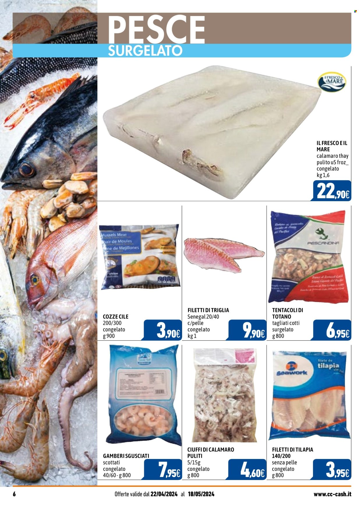 thumbnail - Volantino C+C Cash & Carry - 22/4/2024 - 18/5/2024 - Prodotti in offerta - calamari, cozze, pesce, triglia, tilapia, totani, cozze cilene, tentacoli di totano. Pagina 6.