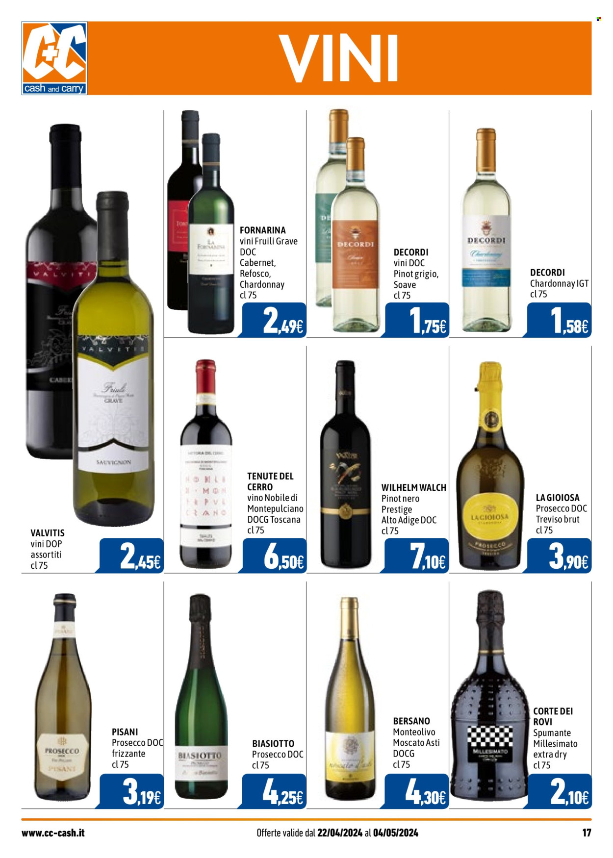 thumbnail - Volantino C+C Cash & Carry - 22/4/2024 - 4/5/2024 - Prodotti in offerta - bevanda alcolica, Cabernet, vino bianco, vino rosso, Spumante, Pinot Nero, Chardonnay, Prosecco, vino, Moscato, Soave, Pinot Grigio, Sauvignon. Pagina 17.
