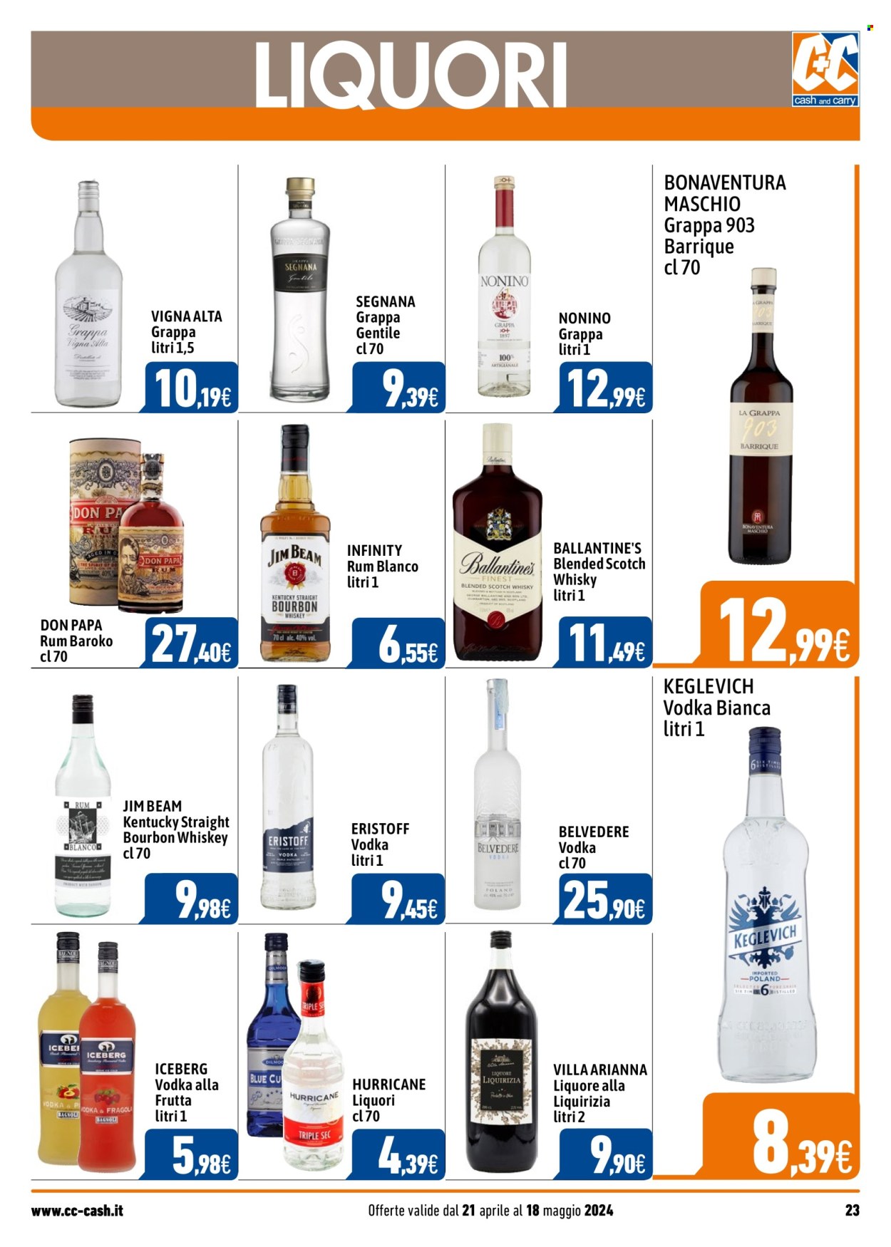 thumbnail - Volantino C+C Cash & Carry - 21/4/2024 - 18/5/2024 - Prodotti in offerta - rum, scotch whisky, vodka, whiskey, whisky, Triple Sec, liquore, Jim Beam, grappa, bourbon whiskey, Vodka Iceberg, liquore di liquirizia, Keglevich. Pagina 23.