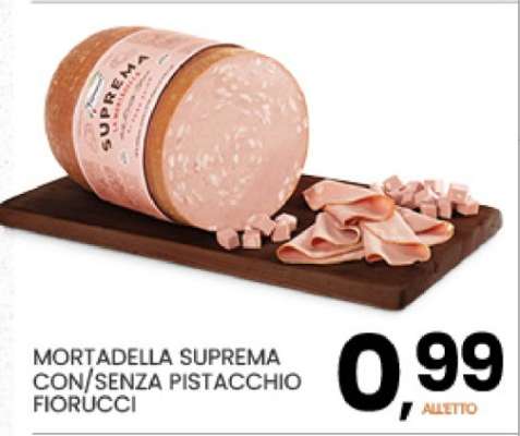 MORTADELLA SUPREMA CON/SENZA PISTACCHIO FIORUCCI