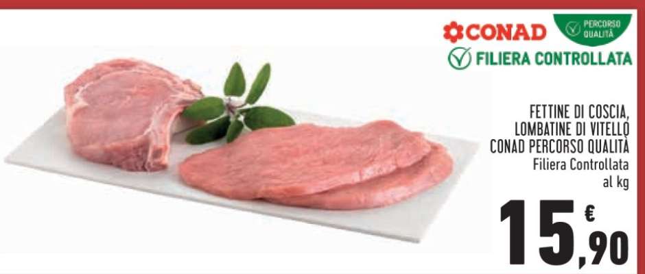 FETTINE DI COSCIA, LOMBATINE DI VITELLO CONAD PERCORSO QUALITÀ