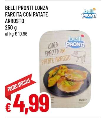 BELLI PRONTI LONZA FARCITA CON PATATE ARROSTO