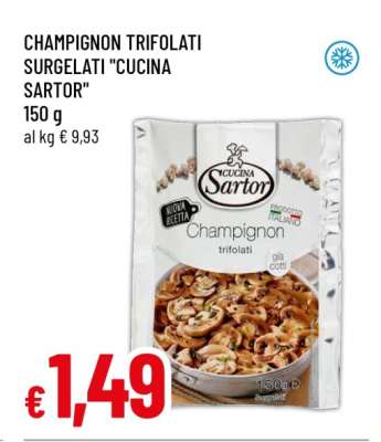 CHAMPIGNON TRIFOLATI SURGELATI "CUCINA SARTOR"