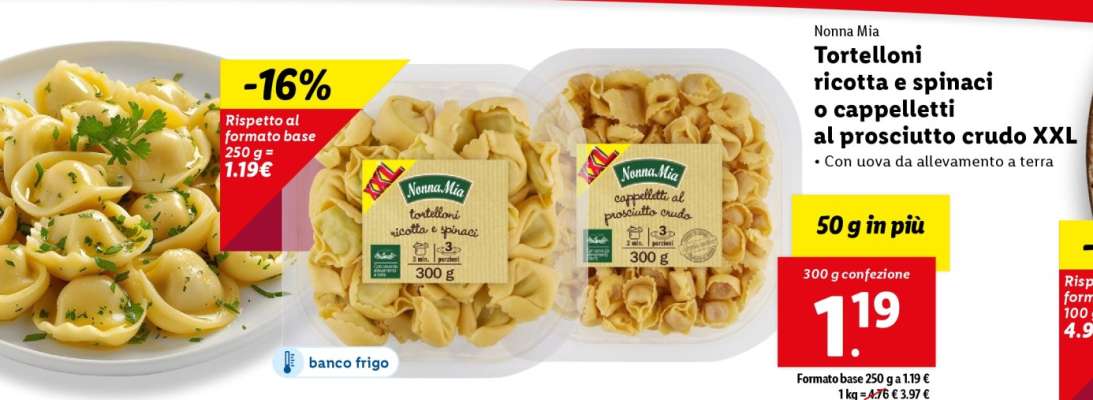 Nonna Mia Tortelloni ricotta e spinaci o cappelletti al prosciutto crudo XXL