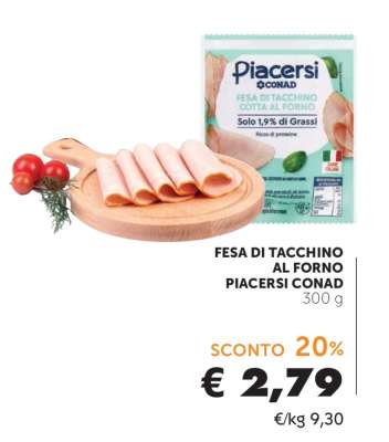FESA DI TACCHINO AL FORNO PIACERSI CONAD