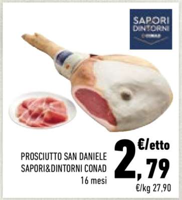 PROSCIUTTO SAN DANIELE SAPORI&DINTORNI CONAD