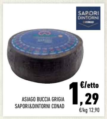 ASIAGO BUCCIA GRIGIA SAPORI&DINTORNI CONAD