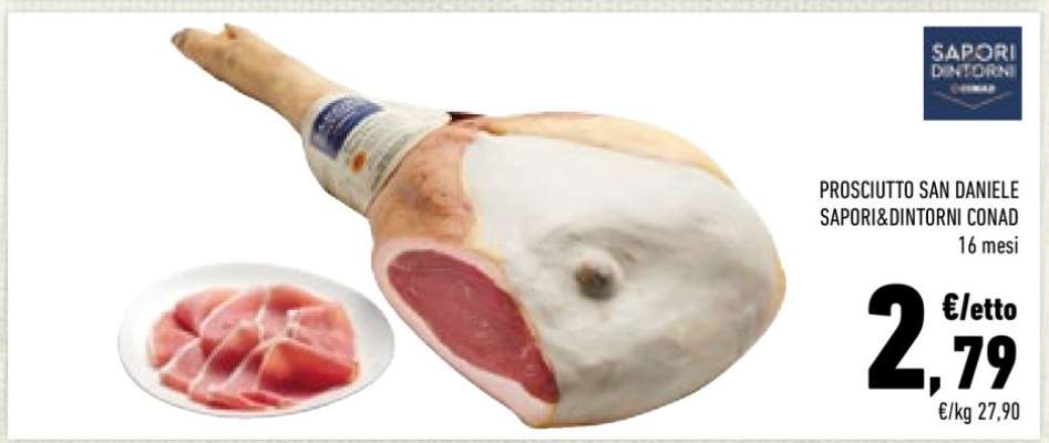 PROSCIUTTO SAN DANIELE SAPORI&DINTORNI CONAD