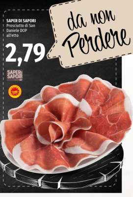 SAPER DI SAPORI Prosciutto di San Daniele DOP all'etto