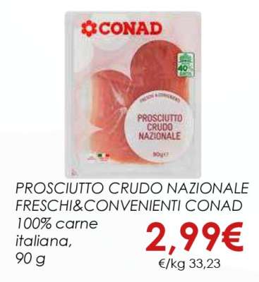 PROSCIUTTO CRUDO NAZIONALE FRESCHI & CONVENIENTI CONAD