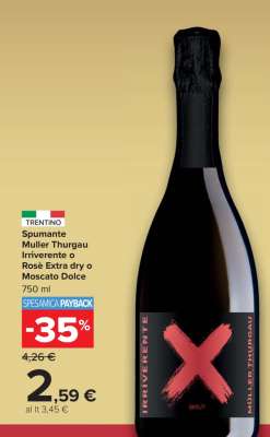 Spumante Muller Thurgau Irriverente o Rosè Extra dry o Moscato Dolce