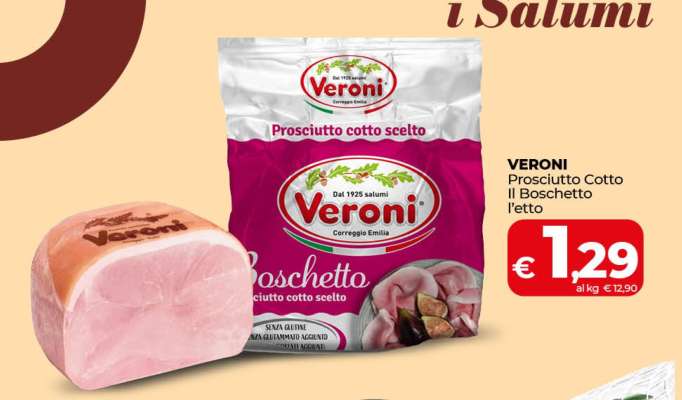 VERONI Prosciutto Cotto Il Boschetto l'etto