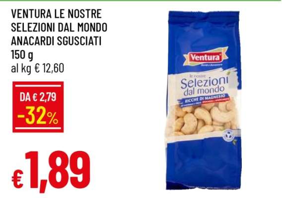VENTURA LE NOSTRE SELEZIONI DAL MONDO ANACARDI SGUSCIATI