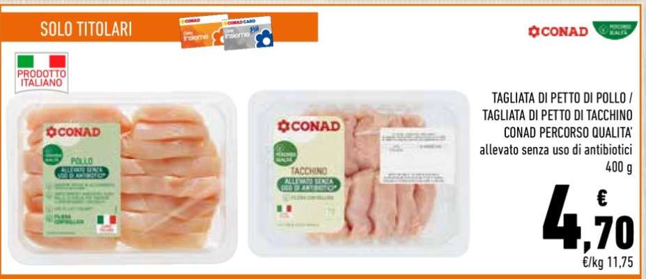 TAGLIATA DI PETTO DI POLLO / TAGLIATA DI PETTO DI TACCHINO CONAD PERCORSO QUALITA'