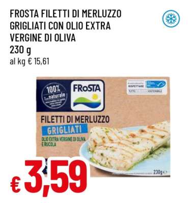 FROSTA FILETTI DI MERLUZZO GRIGLIATI CON OLIO EXTRA VERGINE DI OLIVA