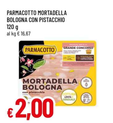 PARMACOTTO MORTADELLA BOLOGNA CON PISTACCHIO