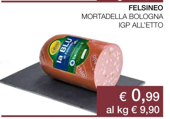 FELSINEO MORTADELLA BOLOGNA IGP ALL’ETTO
