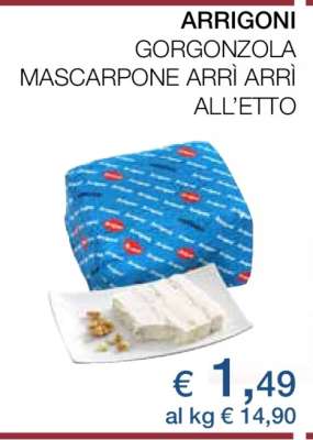 ARRIGONI GORGONZOLA MASCARPONE ARRÌ ARRÌ