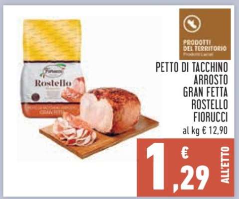 Petto di Tacchino Arrosto Gran Fetta Rostello Fiorucci