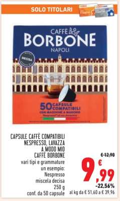 CAPSULE CAFFÈ COMPATIBILI NESPRESSO, LAVAZZA A MODO MIO CAFFÈ BORBONE